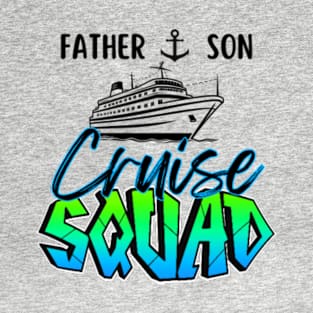 Father and Son Cruise Squad T-Shirt